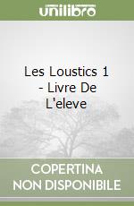 Les Loustics 1 - Livre De L'eleve libro