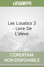 Les Loustics 3 - Livre De L'eleve libro