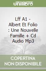 Lff A1 - Albert Et Folio : Une Nouvelle Famille + Cd Audio Mp3 libro