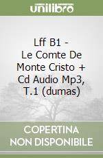 Lff B1 - Le Comte De Monte Cristo + Cd Audio Mp3, T.1 (dumas) libro