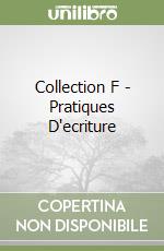 Collection F - Pratiques D'ecriture libro