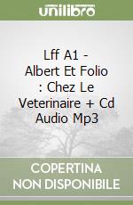 Lff A1 - Albert Et Folio : Chez Le Veterinaire + Cd Audio Mp3 libro