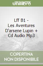 Lff B1 - Les Aventures D'arsene Lupin + Cd Audio Mp3 libro