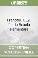 Français. CE2. Per la Scuola elementare libro