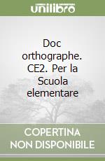Doc orthographe. CE2. Per la Scuola elementare libro