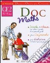 Doc maths. CE2 8-9 ans. Per la Scuola elementare libro