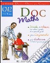 Doc maths. CM2 10/11 ans. Per la Scuola elementare libro