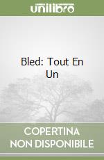 Bled: Tout En Un libro