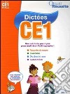 Dictées. CE1. Per la Scuola elementare libro