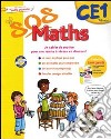 SOS maths. Tout le primaire CE1. Per la Scuola elementare libro