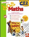 SOS maths. Tout le primaire CE2. Per la Scuola elementare libro