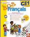 SOS français. Tout le primaire CE1. Per la Scuola elementare libro