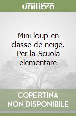 Mini-loup en classe de neige. Per la Scuola elementare