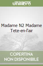 Madame N2 Madame Tete-en-l'air libro