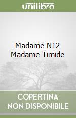 Madame N12 Madame Timide libro