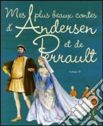 Mes plus beaux contes d'andersen et de perrault. Per la Scuola elementare. Vol. 2 libro