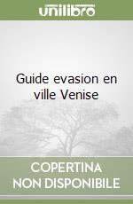 Guide evasion en ville Venise libro