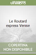 Le Routard express Venise libro