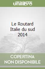 Le Routard Italie du sud 2014 libro