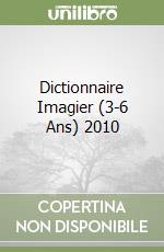 Dictionnaire Imagier (3-6 Ans) 2010 libro