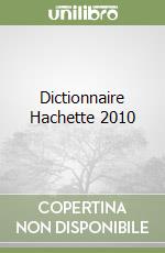 Dictionnaire Hachette 2010 libro