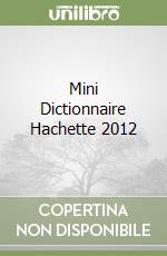 Mini Dictionnaire Hachette 2012 libro