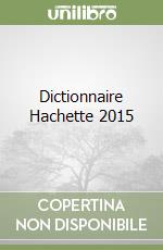 Dictionnaire Hachette 2015