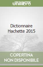 Dictionnaire Hachette 2015 libro