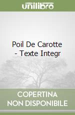 Poil De Carotte - Texte Integr libro