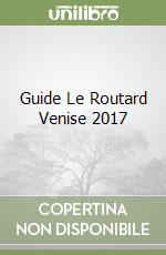 Guide Le Routard Venise 2017 libro