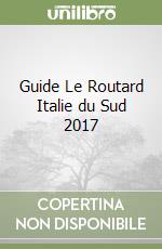 Guide Le Routard Italie du Sud 2017 libro