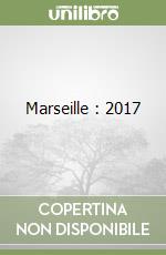 Marseille : 2017 libro