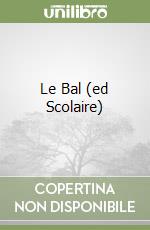 Le Bal (ed Scolaire) libro