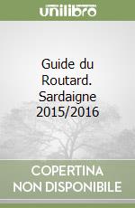 Guide du Routard. Sardaigne 2015/2016 libro