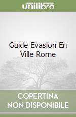 Guide Evasion En Ville Rome