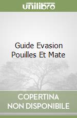 Guide Evasion Pouilles Et Mate