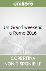 Un Grand weekend a Rome 2016 libro