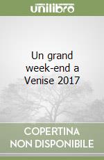 Un grand week-end a Venise 2017 libro