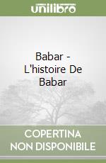 Babar - L'histoire De Babar libro