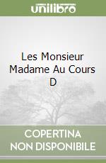 Les Monsieur Madame Au Cours D libro