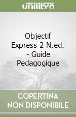 Objectif Express 2 N.ed. - Guide Pedagogique libro