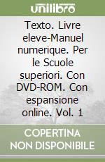 Texto. Livre eleve-Manuel numerique. Per le Scuole superiori. Con DVD-ROM. Con espansione online. Vol. 1 libro