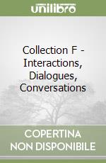 Collection F - Interactions, Dialogues, Conversations libro
