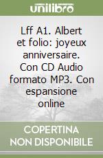 Lff A1. Albert et folio: joyeux anniversaire. Con CD Audio formato MP3. Con espansione online libro