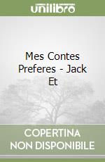 Mes Contes Preferes - Jack Et libro