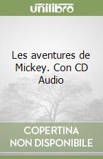 Les aventures de Mickey. Con CD Audio libro