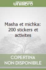 Masha et michka: 200 stickers et activites libro