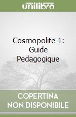 Cosmopolite 1: Guide Pedagogique libro