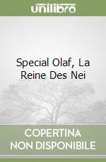 Special Olaf, La Reine Des Nei libro