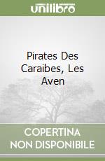 Pirates Des Caraibes, Les Aven libro